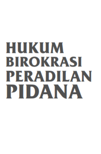HUKUM BIROKRASI PERADILAN PIDANA