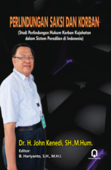 PERLINDUNGAN SAKSI DAN KORBAN (Studi Perlindungan Hukum Korban Kejahatan dalam Sistem Peradilan Pida